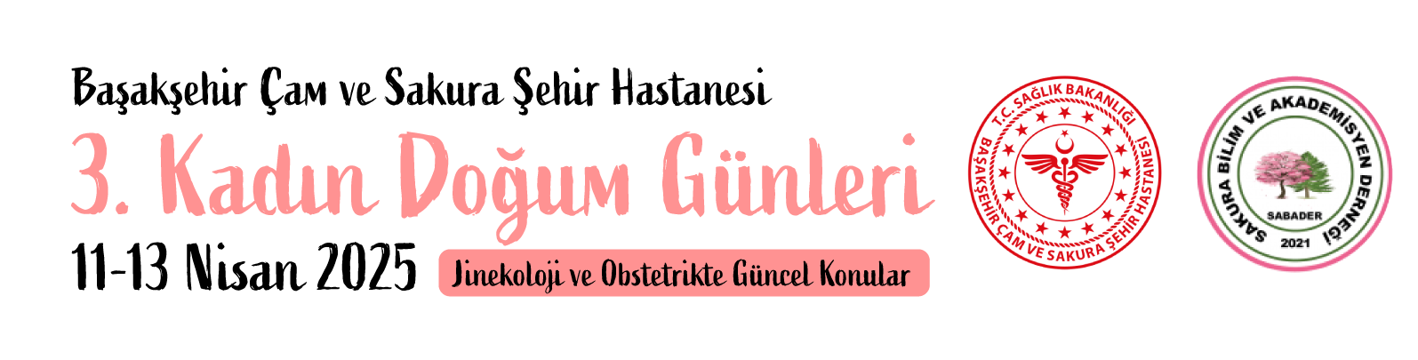 Başakşehir Çam ve Sakura Şehir Hastanesi 3. Kadın Doğum Günleri Kongresi 2025