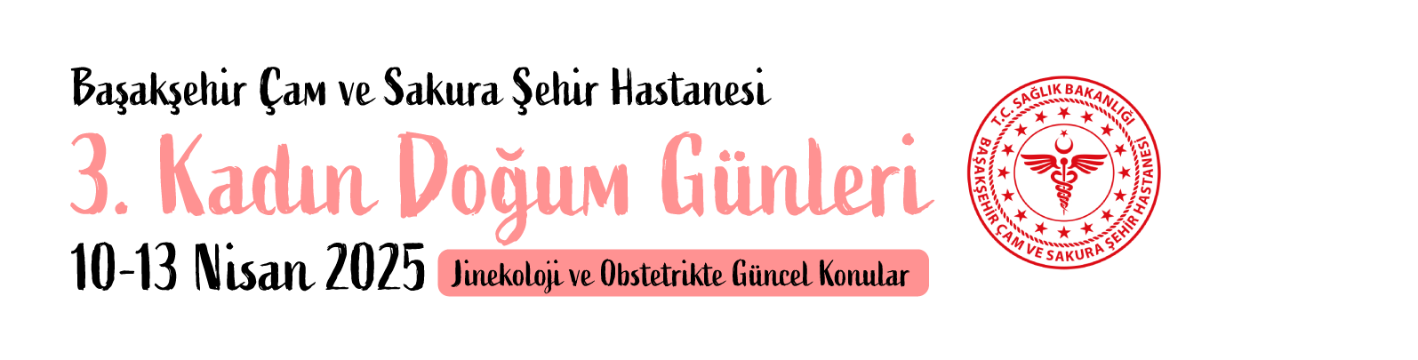 Başakşehir Çam ve Sakura Şehir Hastanesi 3. Kadın Doğum Günleri Kongresi 2025